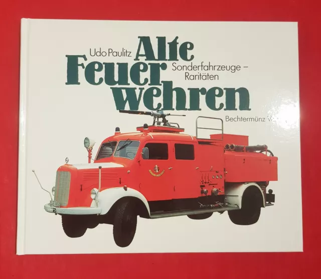 Buch Alte Feuerwehren Sonderfahrzeuge Raritäten