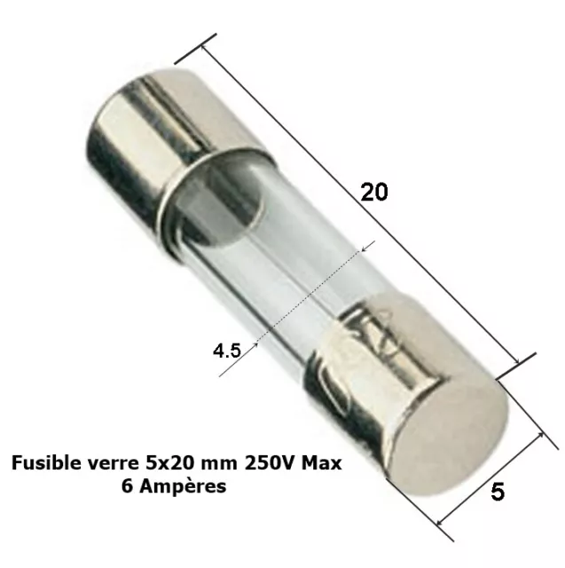 6A ( 6 Ampère ) fusible verre rapide universel cylindrique 5x20mm 250V Max .D6
