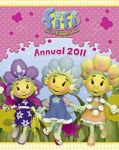 Fifi and the Flowertots Annual 2011 (Fifi and the Flowertots) Hardback Book The