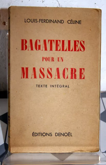 LF Céline Bagatelles pour un massacre Denoel 1942 réédition