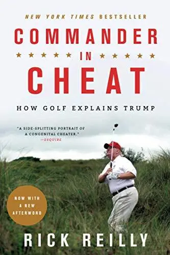 Commander in Cheat: How Golf Explains ..., Reilly, Rick