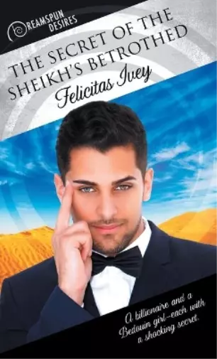 Felicitas Ivey Secret of the Sheikh's Betrothed (Poche) Dreamspun Desires