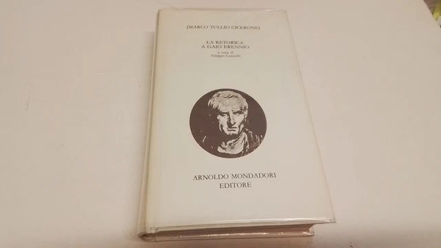 Cicerone, La retorica a Gaio Erennio, Mondadori, 1992, 29gn25 Cicerone, La retorica a Gaio Erennio, Mondadori, 1992, 29gn25