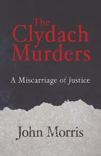 The Clydach Murders: A Miscarriage of Justice by John Morris Book The Cheap Fast