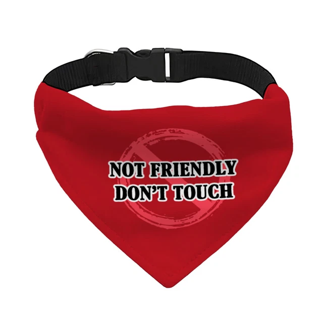 Not Friendly Don't Touch Pet Bandana Collar - Quote Scarf Collar - Graphic Do...