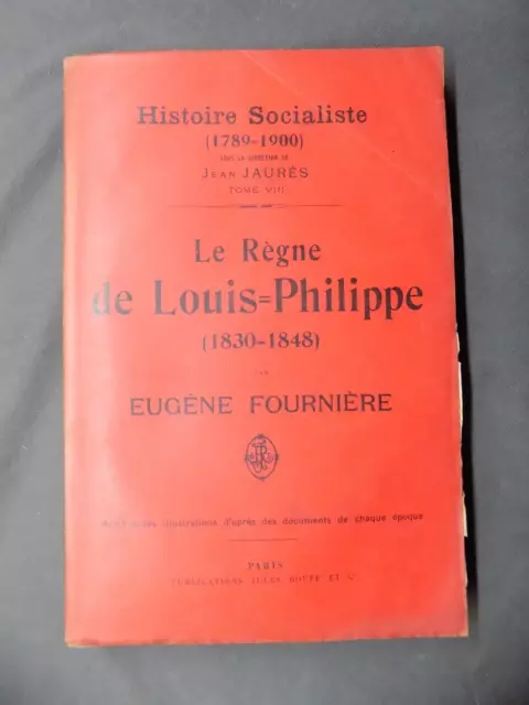 Histoire Socialiste Jean Jaurès 8 Le Règne de Louis-Philippe  Eugène Fournière