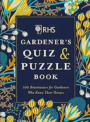 RHS Gardener�s Quiz & Puzzle Book: 100 Brainteasers for Gardeners Who Know Their