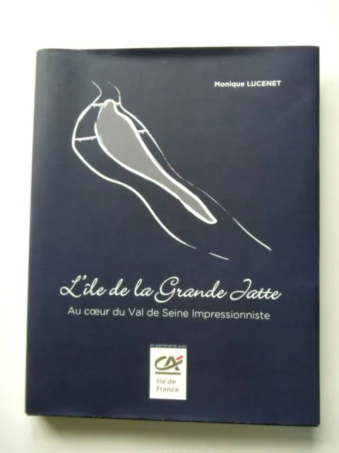 L'ile De La Grande Jatte Au Coeur Val De Seine Impressionniste - Monique Lucenet