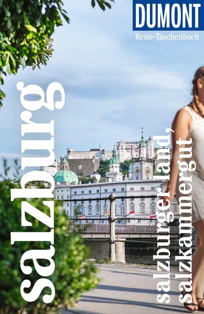DuMont Reise-Taschenbuch Salzburg, Salzburger Land, Salzkammergut Walter M. ...