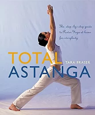Total Astanga: Die Schritt-für-Schritt-Anleitung zum Power Yoga zu Hause für alle, Satz