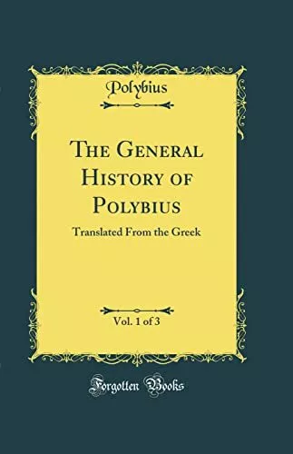 The General History of Polybius, Vol. 1 of 3: ... by Polybius, Polybius Hardback