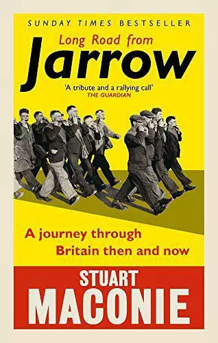 Long Road Von Jarrow: A Journey Through Britain Dann Und Jetzt Maconie, Stuart