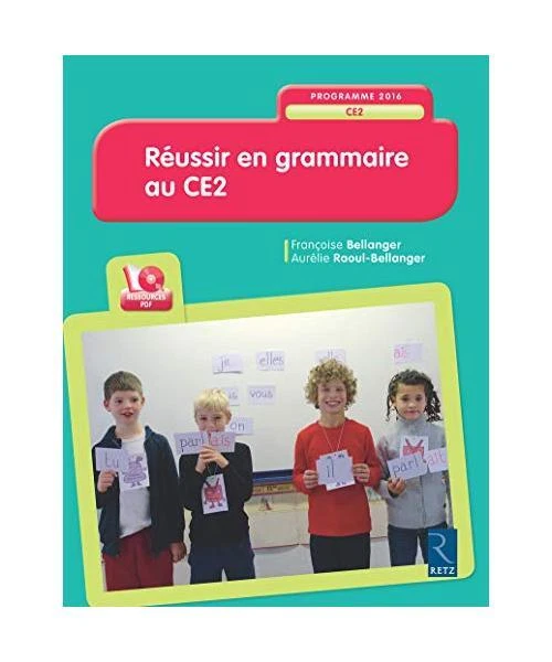 Reussir en grammaire au CE2 + DVD, Bellanger, Francoise