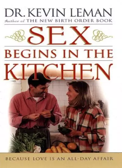 s** Begins in the Kitchen By Kevin Leman