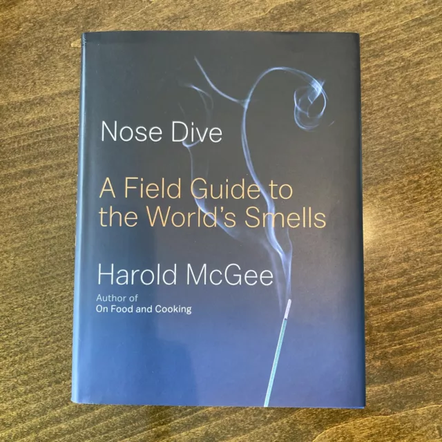 Nose Dive A Field Guide to the World's Smells (HCDJ, 2020) by Harold McGee 