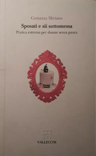 Sposati e sii sottomessa : pratica estrema per donne senza paura