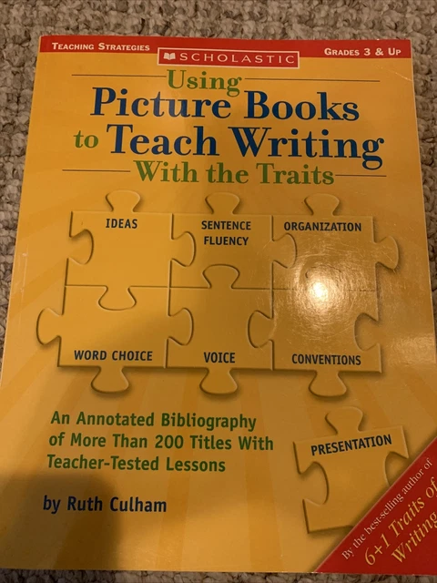 Using Picture Books To Teach Writing With The Traits R. Culham 6+1 Traits -Great