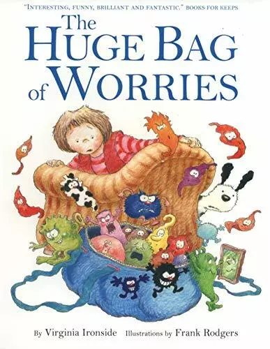 The Huge Bag of Worries: The Huge Bag of Worries By Virginia Ironside, Frank Ro