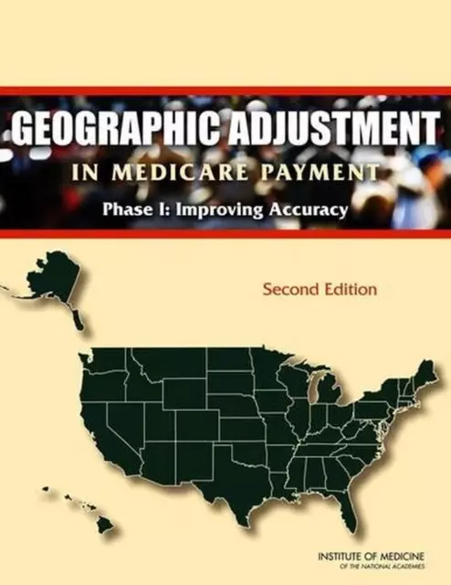 Geographic Adjustment in Medicare Payment: Phase I: Improving Accuracy by Board