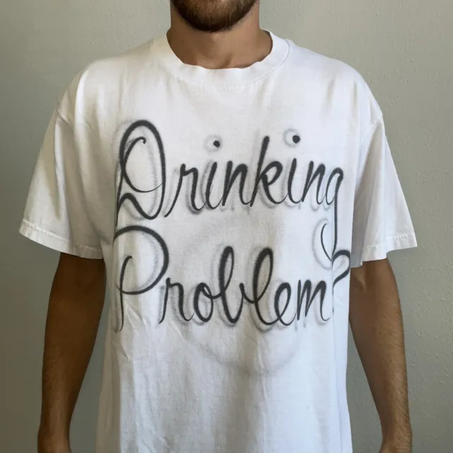 Drinking Problem Funny Vintage T Shirt Mens Large White Air Brush