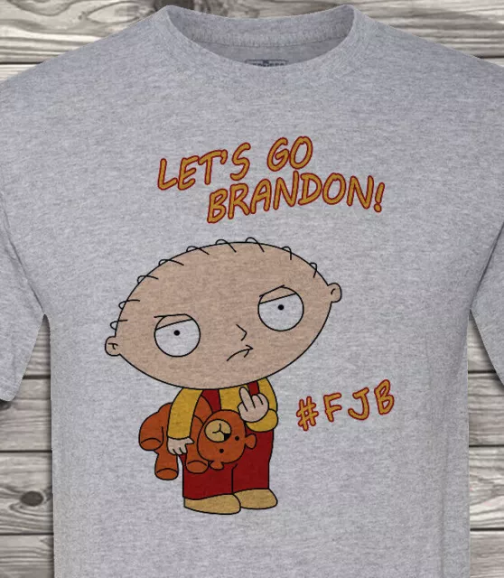 Stewie - Lets Go Brandon - Family Guy - FJB - Fast Shipping in U.S.