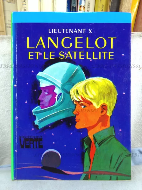 Langelot Et Le Satellite, Lieutenant X, Hachette Bibliothèque Verte, 1975