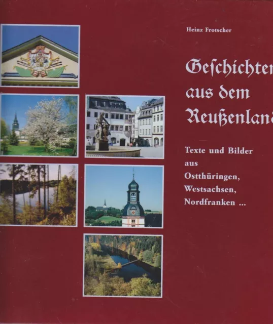 Geschichten aus dem Reußenland. Texte und Bilder aus Ostthüringen, Westsachsen,