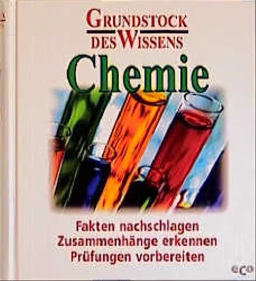 Grundstock des Wissens - Chemie. Fakten nachschlagen, Zusammenhänge erkennen, Pr