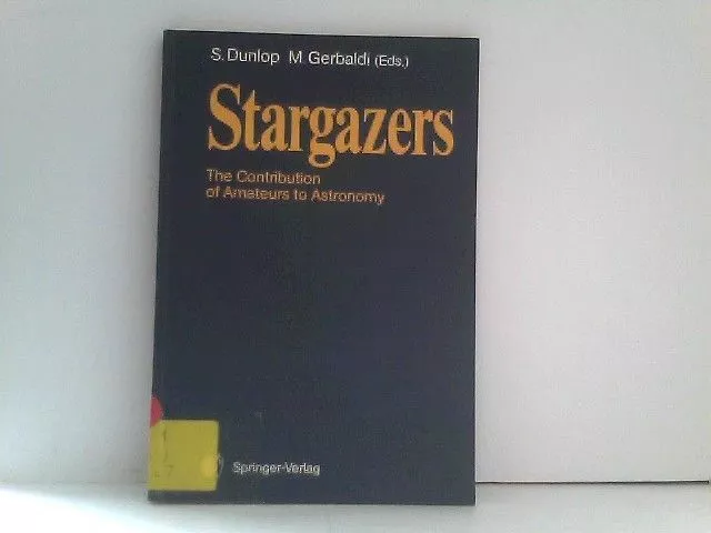 Stargazers: The Contribution of Amateurs to Astronomy, Proceedings of Colloquium