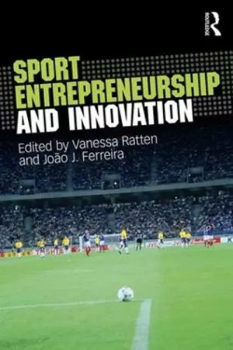 Vanessa Ratten Sport Entrepreneurship and Innovation (Paperback)