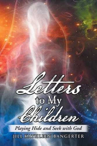 LETTERS TO MY Children Playing Hide And Seek With God Yf Bangerter $12. ...