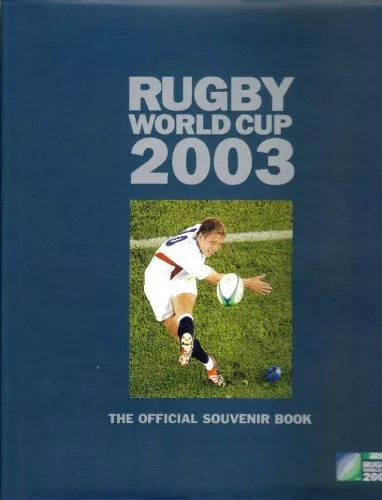 Rugby World Cup 2003: Official Souvenir Book By Mick Cleary, Syd Millar