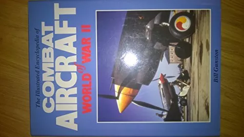 The Illustrated Encyclopaedia of Combat Aircraft of World War II Paperback Book