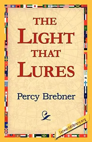 The Light That Lures Percy Brebner New Book 9781421811758