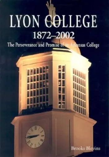 Brooks Blevins Lyon College, 1872-2002 (Relié)