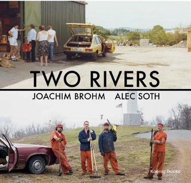 Two Rivers: Joachim Brohm / Alec Soth by Joachim Brohm (English) Paperback Book