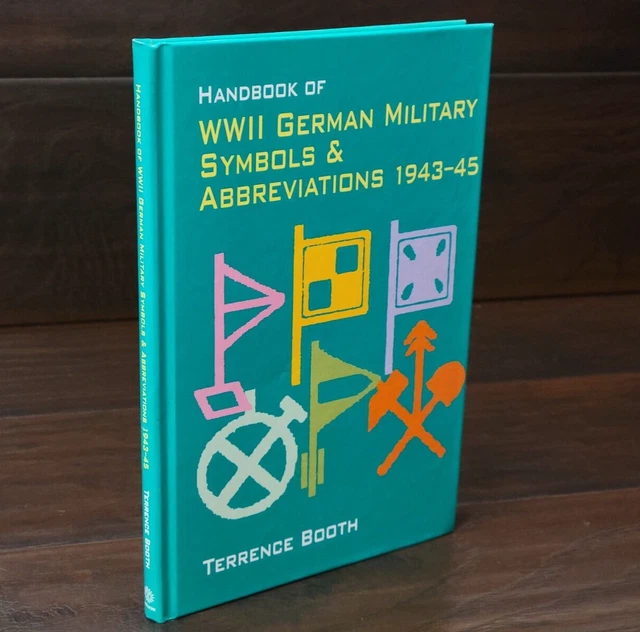 HANDBOOK OF WWII German Military Symbols and Abbreviations 19431945 by