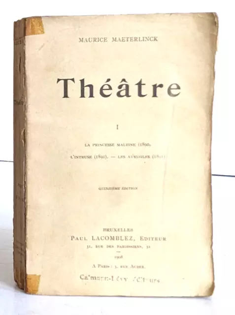 THEATRE  La Princesse Maleine (1890) -  L`Intruse (1891) - Les Aveugles (1891).