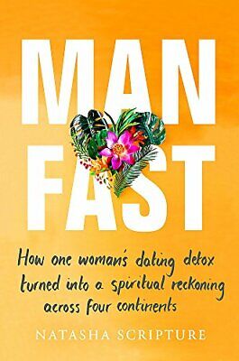 Man Fast: How one womans dating detox turned i. Scripture.#