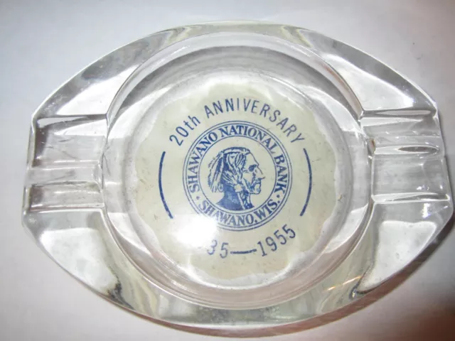 Vintage Advertising Ashtray SHAWANO WI NATIONAL BANK  20TH ANNIVERSARY  1955