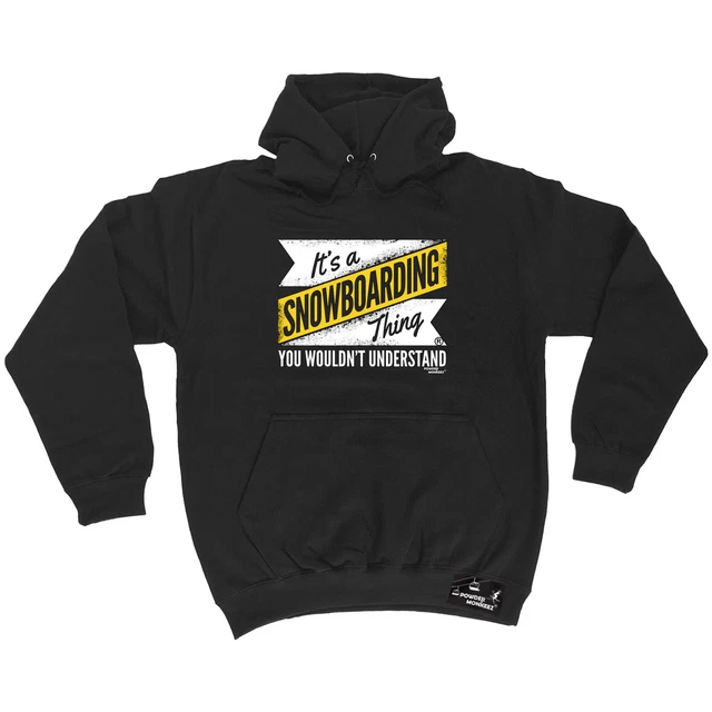 Pm Its A Snowboarding Thing - Novelty Mens Womens Clothing Funny Hoodies Hoodie
