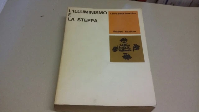 L'illuminismo e la steppa Laura Satta Boschian Edizioni Studium 1976, 30g23