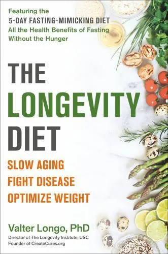 The Longevity Diet: Slow Aging, Fight Disease, Optimize Weight - paperback