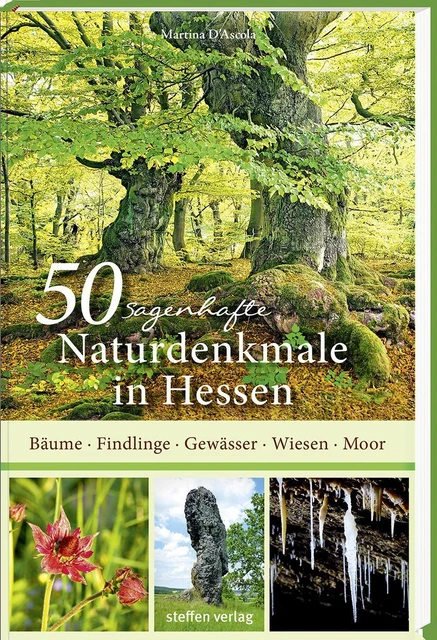 50 sagenhafte Naturdenkmale in Hessen - Martina D'Ascola -  9783957990587