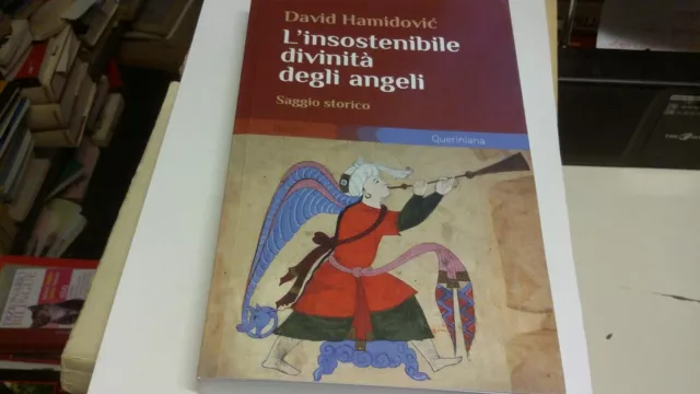 L'insostenibile divinita degli angeli, D. Hamidovic Queriniana 2021, 26s21