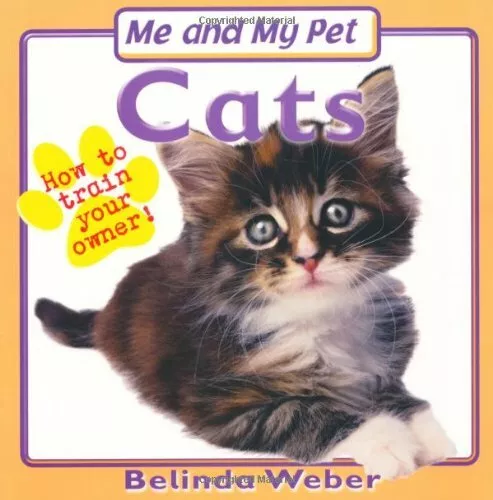 Me and My Pet - Cats (Me & My Pet) By Belinda Weber