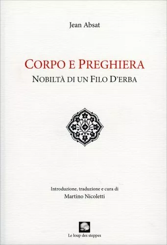 Libro Corpo E Preghiera - Nobilta' Di Un Filo D'erba - Jean Absat