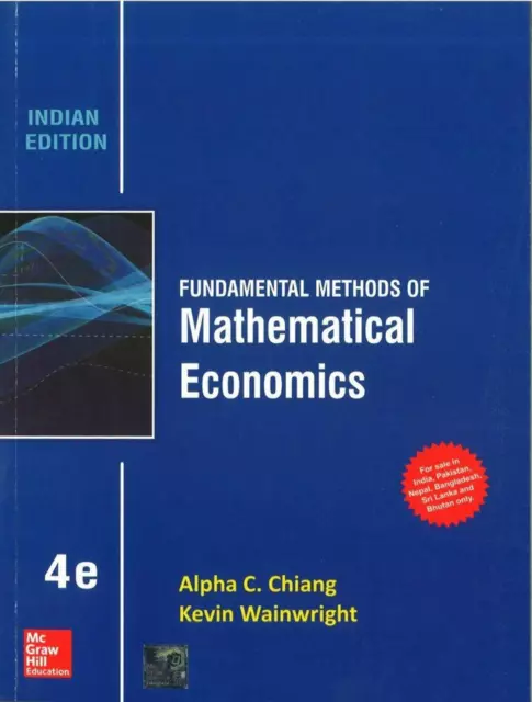 New:Fundamental Methods of Mathematical Economics by Chiang 4th INTL ED