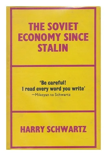 SCHWARTZ, HARRY The Soviet Economy Since Stalin / by Harry Schwartz 1965 First E