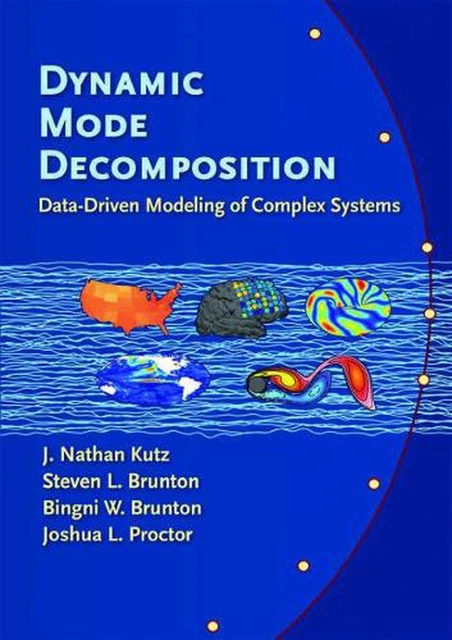 DYNAMIC MODE DECOMPOSITION: Data-Driven Modeling of Complex Systems by ...